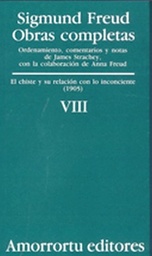 O. Completas Freud Tomo VIII. El chiste y su relación con lo inconsciente (1905)