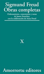 O. Completas Freud Tomo X. Análisis de la fobia de u niño de cinco años (el pequeño Hans). A propósito de un caso de neurosis obsesiva (el <<Hombre de las Ratas>>) (1909))