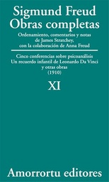 O.Completas Freud Tomo XI. Cinco conferencias sobre psicoanálisis. Un recuerdo infantil de Leonardo Da Vinci y otras obras (1910)