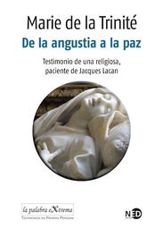 De La Angustia A La Paz. Testimonio de una religiosa, paciente de Jacques Lacan