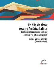 Un hilo de tinta recorre América Latina. Contribuciones para una historia del libro y la edición regional