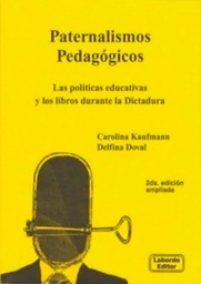 PATERNALISMOS PEDAGÓGICOS. LAS POLÍTICAS EDUCATIVAS Y LOS LIBROS DURANTE LA DICTADURA