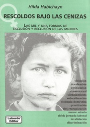 RESCOLDOS BAJO LAS CENIZAS. LAS MIL Y UNA FORMAS DE EXCLUSIÓN Y RECLUSIÓN DE LAS MUJERES