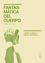 Fantasmaticas Del Cuerpo (Cartas 1964-1974)