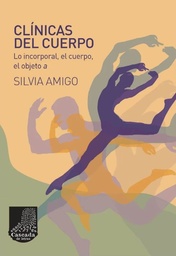 Clínicas del Cuerpo. Lo incorporal, el cuerpo, el objeto a