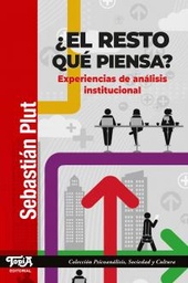 ¿El Resto Qué Piensa? Experiencias de análisis institucional