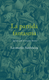 La partida fantasma. Apuntes sobre la vocación literaria