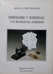 Simbolismo Y Feminidad. Una revisión del feminismo