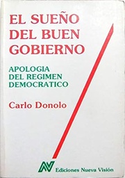 El Sueño Del Buen Gobierno. Apología del Régimen Democrático