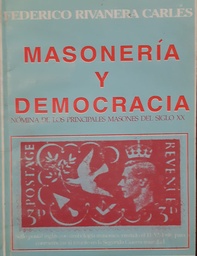 Masonería Y Democracia. Nómina De Los Principales Masones Del Siglo XX