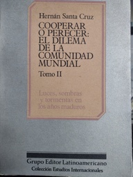 Cooperar O Perecer: El Dilema De La Comunidad Mundial Tomo II