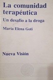 La Comunidad Terapéutica. Un Desafío A La Droga