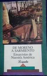 Ensayistas de Nuestra América Tomo I. De Moreno a Sarmiento