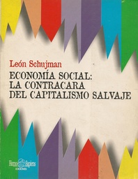Economia Social: La Contracara del Capitalismo Salvaje