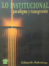 Lo Institucional. Paradigmas y Transgresión